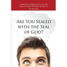 Are You Sealed with the Seal of God?