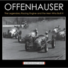 Offenhauser: The Legendary Racing Engine and the Men Who Built It