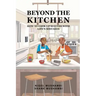 Beyond The Kitchen: How to Cook up Success with Life's Mistakes