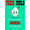 Toxic Mold: The True Cause of Sickness
