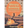 Sleepy Sunday Crosswords Volume 3: Sunday Crossword Puzzles