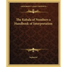 The Kabala of Numbers a Handbook of Interpretation
