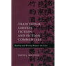 Traditional Chinese Fiction and Fiction Commentary: Reading and Writing Between the Lines