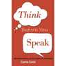 Think Before You Speak: Becoming mindful of the power of our words