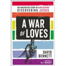A War of Loves: The Unexpected Story of a Gay Activist Discovering Jesus