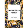This Troubled World