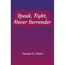 Speak, Fight, Never Surrender