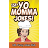 151+ Yo Momma Jokes: The World's Funniest Yo Momma Joke Collection