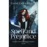 Spell and Prejudice: Witches, Werewolves and Vampires - Book 1