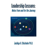Leadership Lessons: Notes from and for the Journey