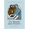 On Wealth and Poverty: St. John Chrysostom