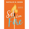 Set It on Fire: The Art of Innovation