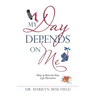 My Day Depends on Me: How to Rewrite Your Life Narrative