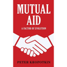 Mutual Aid: A Factor of Evolution