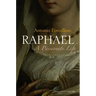Raphael: A Passionate Life