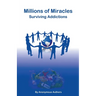 Millions of Miracles Surviving Addictions
