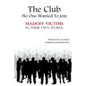 The Club No One Wanted To Join - Madoff Victims In Their Own Words