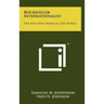 Rockefeller Internationalist: The Man Who Misrules The World