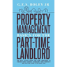 Property Management Basics for the Part-Time Landlord: The real estate guide for new landlords to finding Good tenants Managing your property and evic