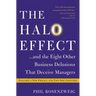 The Halo Effect... and the Eight Other Business Delusions That Deceive Managers