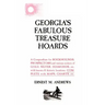 Georgia's Fabulous Treasure Hoards: A Compendium for ROCKHOUNDS, PROSPECTORS and various seekers of GOLD, SILVER, DIAMONDS, etc. with known & historic