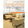 Transforming the Doctor's Office: Principles from Evidence-based Design