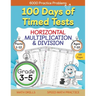 100 Days of Timed Tests, Horizontal Multiplication, and Division Facts 1 to 12, Grade 3-5, Math Drills, Daily Practice Math Workbook