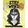 Stay Weird Coloring Book of Shadows: Women in Black Magic Theme, Power of Spells Relaxation Coloring Book for Adults
