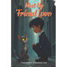 Meet My Friend Love
