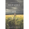 Before He Hunts (A Mackenzie White Mystery-Book 8)