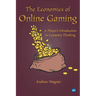 The Economics of Online Gaming: A Player's Introduction to Economic Thinking