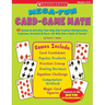 Mega-Fun Card-Game Math: 25 Games & Activities That Help Kids Practice Multiplication, Fractions, Decimals & More--All with Just a Deck of Card