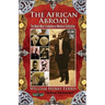 The African Abroad: The Black Man's Evolution in Western Civilization (Volume One)