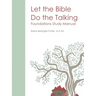 Let the Bible Do the Talking: Foundations Study Manual