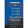 The Psychology of Conflict and Conflict Management in Organizations