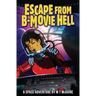 Escape From B-Movie Hell