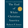 The End of White Christian America