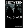 Between Dog & Wolf