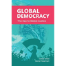 Global Democracy: The Key to Global Justice