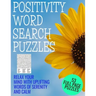 Positivity Word Search Puzzles: Relax Your Mind with Words of Serenity and Calm - 53 Full Page Word Find Puzzles - Large Print Full Page Activity Puzz