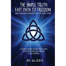 The Simple Truth: Fast Path To Freedom