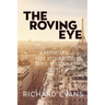 The Roving Eye: A Reporter's Love Affair with Paris, Politics & Sport