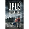 Opus Adventure: A Survival and Preparedness Story