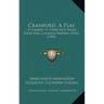Cranford, A Play: A Comedy In Three Acts Made From Mrs. Gaskell's Famous Story (1905)