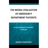 The Moral Evaluation of Emergency Department Patients: An Ethnography of Triage Work in Romania