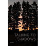 Talking to Shadows: Poems