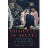 Daughters of Hecate: Women and Magic in the Ancient World