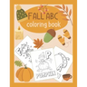 Fall ABC Coloring Book: Color & Learn the Alphabet - Fall Coloring Book for Kids