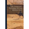 The Changing Patterns Of The Middle East