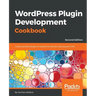 Wordpress Plugin Development Cookbook - Second Edition: Create powerful plugins to extend the world's most popular CMS